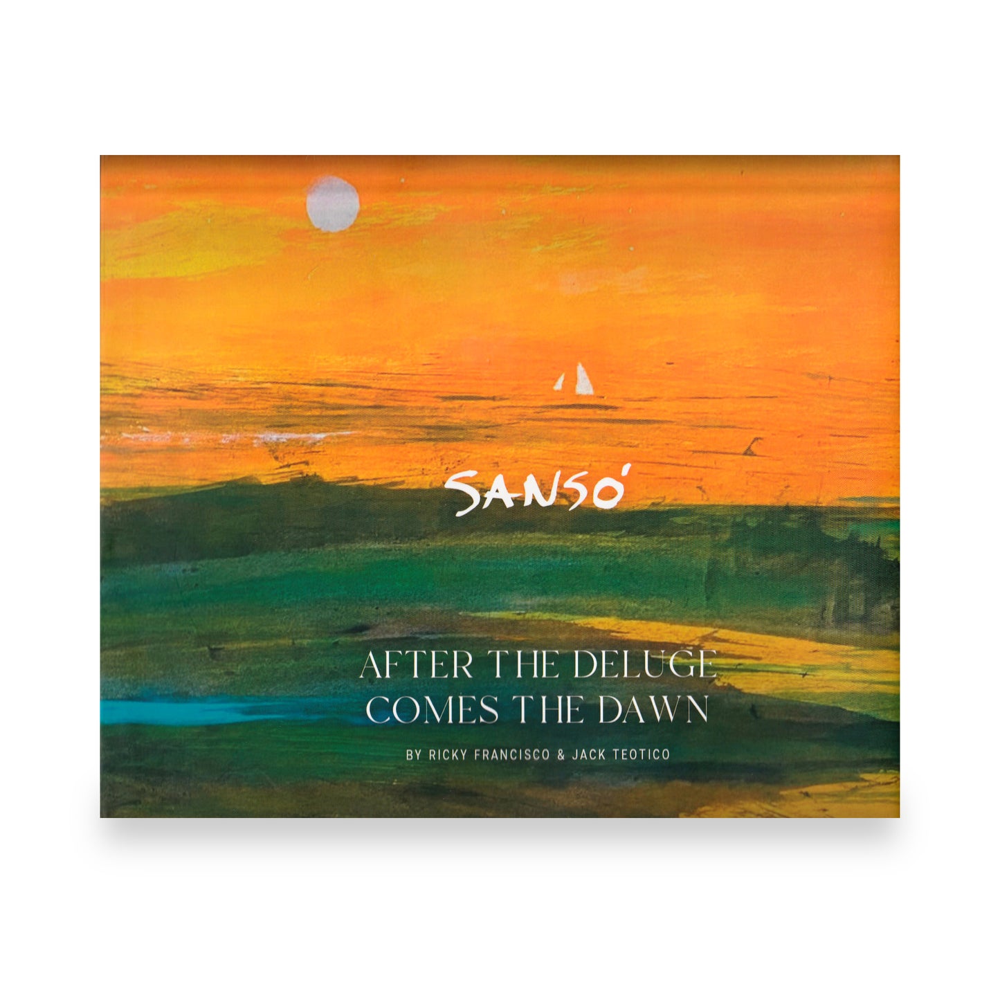 “SANSO After the Deluge Comes the Dawn Sanso’s Paintings of Optimism and Hope”