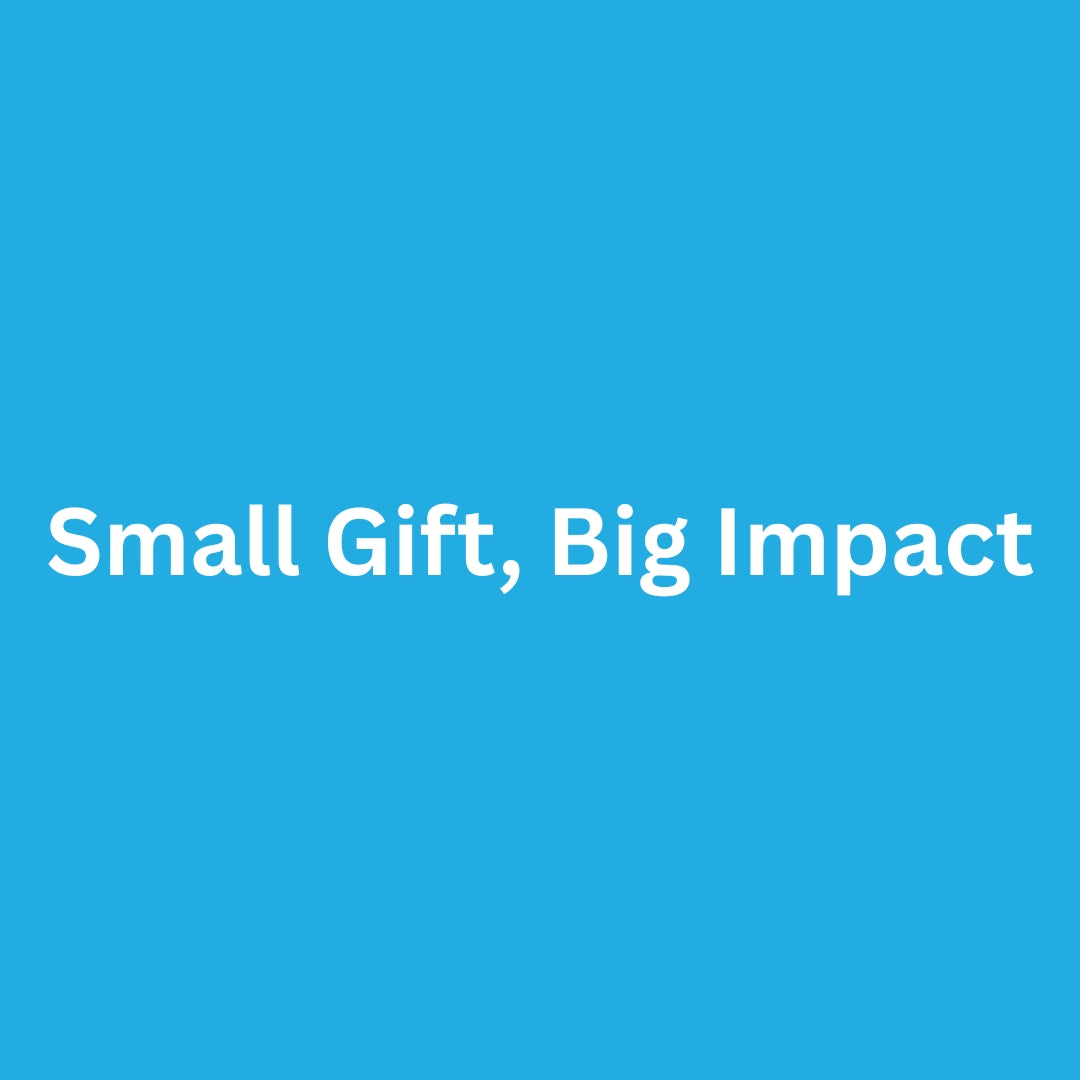 Small Gift, Big Impact